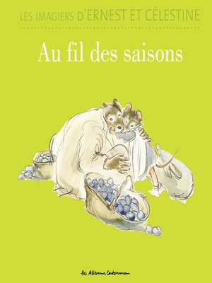 cover image of Les imagiers d'Ernest et Célestine--Au fil des saisons